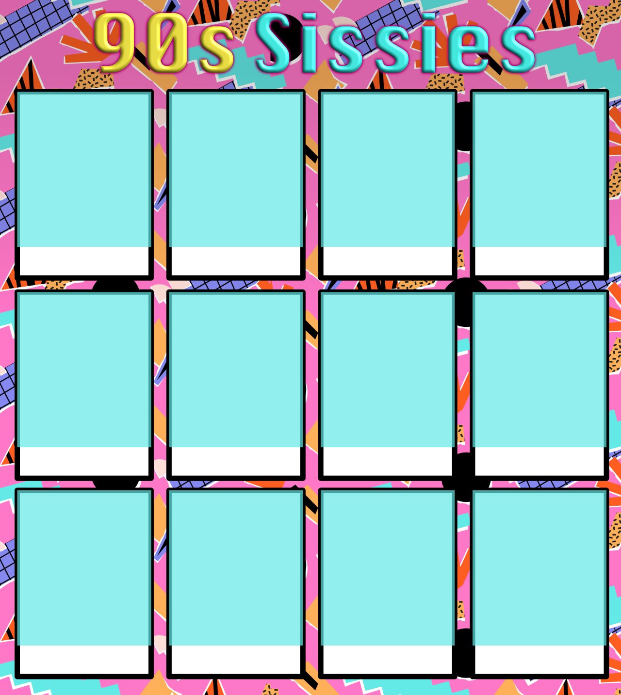 90s Sissies. Sissy Collage / Template, calling all 90s Sissies to use it #81TLS4ef